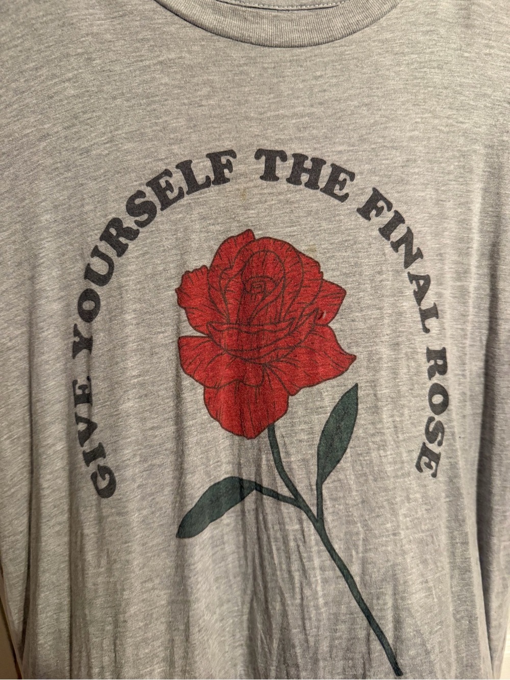 Give yourself the final rose shirt. Stain on shirt